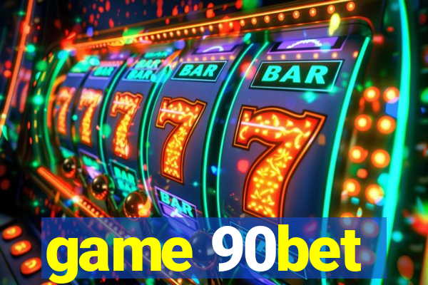 game 90bet